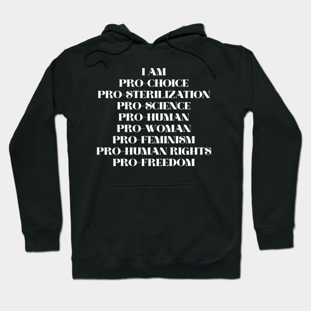 Pro choice pro womens pro human pro sterilization pro feminism Hoodie by KalanisArt